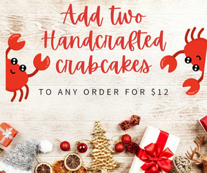 Holiday Special Add Crabcakes to Any Order